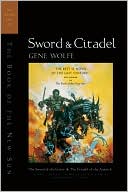 Gene Wolfe: Sword and Citadel: The Sword of the Lictor/The Citadel of the Autarch