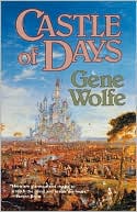 Gene Wolfe: Castle of Days