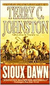 Terry C. Johnston: Sioux Dawn: The Fetterman Massacre, 1866 (The Plainsmen Series #1)