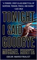 Michael Koryta: Tonight I Said Goodbye (Lincoln Perry Series #1)