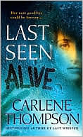 Book cover image of Last Seen Alive by Carlene Thompson