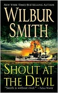 Wilbur Smith: Shout at the Devil