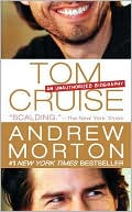 Andrew Morton: Tom Cruise: An Unauthorized Biography