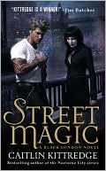 Book cover image of Street Magic (Black London Series #1) by Caitlin Kittredge