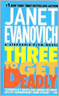 Janet Evanovich: Three to Get Deadly (Stephanie Plum Series #3)