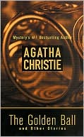 Agatha Christie: Golden Ball and Other Stories