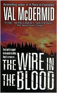 Book cover image of The Wire in the Blood (Tony Hill and Carol Jordan Series #2) by Val McDermid