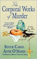 Book cover image of Corporal Works of Murder (Sister Mary Helen Series #10) by Carol Anne O'Marie