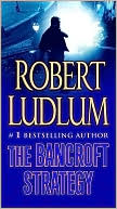 Book cover image of The Bancroft Strategy by Robert Ludlum