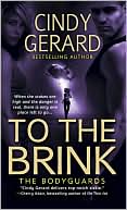 Cindy Gerard: To the Brink (Bodyguards Series #3)