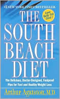 Book cover image of South Beach Diet: The Delicious, Doctor-Designed, Foolproof Plan for Fast and Healthy Weight Loss by Arthur Agatston