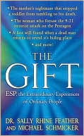 Sally Rhine Feather: The Gift: ESP, the Extraordinary Experiences of Ordinary People