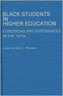 Gail E. Thomas: Black Students in Higher Education: Conditions and Experiences in the 1970s, Vol. 1