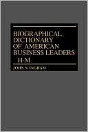 John N. Ingham: Biographical Dictionary Of American Business Leaders, Vol. 2