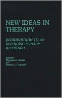 Book cover image of New Ideas in Therapy: Introduction to an Interdisciplinary Approach, Vol. 10 by Douglas H. Ruben