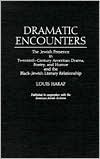 Louis Harap: Dramatic Encounters: The Jewish Presence in Twentieth-Century American Drama, Poetry, and Humor and the Black-Jewish Literary Relationship