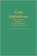 R. Peter Gillis: Lost Initiatives: Canada's Forest Industries, Forest Policy and Forest Conservation, Vol. 69