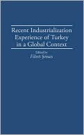 Fikret Senses: Recent Industrialization Experience of Turkey in a Global Context, Vol. 155