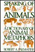 Robert A. Palmatier: Speaking of Animals: A Dictionary of Animal Metaphors