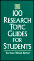 Book cover image of 100 Research Topic Guides for Students by Barbara Borne