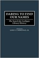 James V. Carmichael: Daring To Find Our Names, Vol. 5
