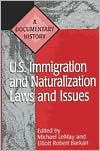 Michael LeMay: U.S. Immigration and Naturalization Laws and Issues: A Documentary History
