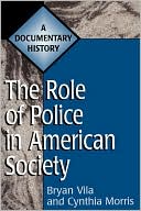 Book cover image of The Role Of Police In American Society by Bryan Vila