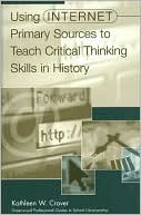 Book cover image of Using Internet Primary Sources to Teach Critical Thinking Skills in History by Kathleen W. Craver