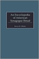 Book cover image of Encyclopedia Of American Synagogue Ritual by Kerry M. Olitzky