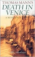 Ellis Shookman: Thomas Mann's Death in Venice: A Reference Guide