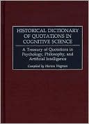 Morton Wagman: Historical Dictionary of Quotations in Cognitive Science: A Treasury of Quotations in Psychology, Philosophy, and Artificial Intelligence