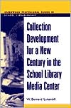 Book cover image of Collection Development for a New Century in the School Library Media Center by W. Bernard Lukenbill