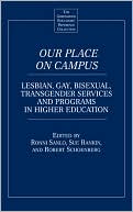 Ronni Sanlo: Our Place on Campus: Lesbian, Gay, Bisexual, Transgender Services and Programs in Higher Education