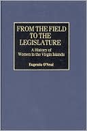 Eugenia O'Neal: From the Field to the Legislature: A History of Women in the Virgin Islands, Vol. 187