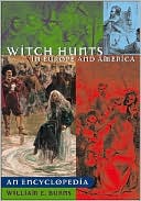 William E. Burns: Witch Hunts in Europe and America: An Encyclopedia