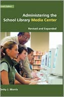 Book cover image of Administering The School Library Media Center by Betty J. Morris
