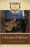 Maria Herrera-Sobek: Chicano Folklore: A Handbook