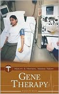Evelyn B. Kelly: Gene Therapy (Health and Medical Issues Today Series)