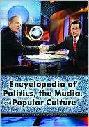 Tony Kelso: Encyclopedia of Politics, the Media, and Popular Culture