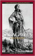 April R. Summitt: Sacagawea: A Biography