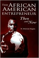 Book cover image of The African American Entrepreneur: Then and Now by W. Sherman Rogers