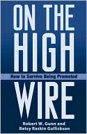 Betsy Raskin Gullickson: On the High Wire: How to Survive Being Promoted
