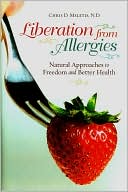 Book cover image of Liberation from Allergies: Natural Approaches to Freedom and Better Health by Chris D. Meletis