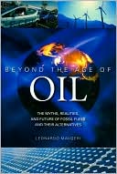 Leonardo Maugeri: Beyond the Age of Oil: The Myths, Realities, and Future of Fossil Fuels and Their Alternatives