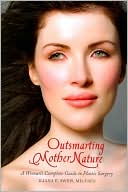 Iliana E. Sweis MD, FACS: Outsmarting Mother Nature: A Woman's Complete Guide to Plastic Surgery
