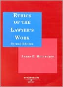 James E. Moliterno: Ethics of the Lawyer's Work
