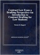 Thomas R. Haggard: Contract Law from a Drafting Perspective-An Introduction to Contract Drafting for Law Students
