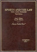 Book cover image of Sports and the Law: Text, Cases and Problems ( American Casebook Series) by Paul C. Weiler