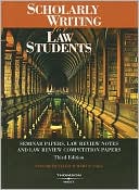 Elizabeth Fajans: Scolarly Writing for Law Students: Seminar Papers, Law Review Notes and Law Review Competition Papers