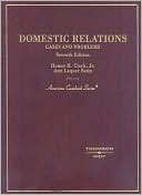 Homer H. Clark: Domestic Relations, Cases and Problems, 7th Ed. 2005